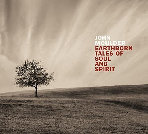 the album cover for John Moulder - EARTHBORN TALES OF SOUL AND SPIRIT
