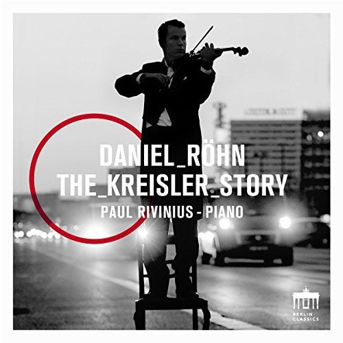 the album cover for Daniel Rohn / Rivinius,Paul - Daniel Rohn: The Kreisler Story