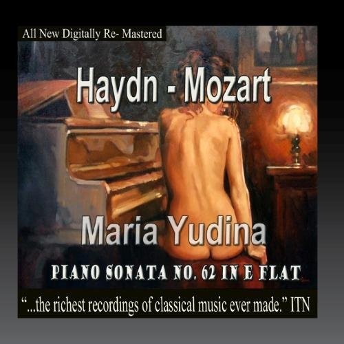 Haydn, Mozart - Maria Yudina, Piano Sonata No 62 In E-Flat Music CD