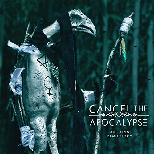 Cancel The Apocalypse - Our Own Democracy - Music CD