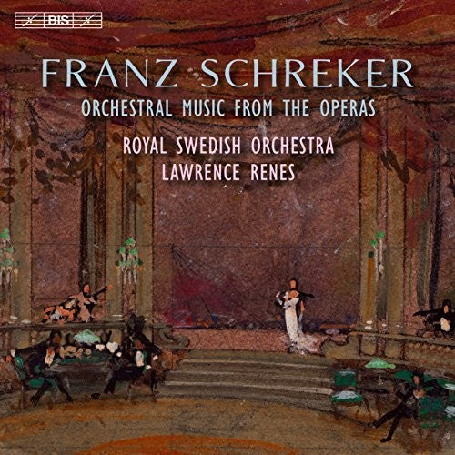 the album cover for Schreker / Royal Swedish Orchestra / Renes - Franz Schreker: Orchestral Music from the Operas