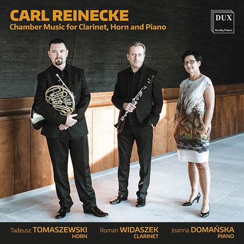 the album cover for Reinecke / Widaszek / Tomaszewski - Reinecke: Chamber Music for Clarinet / Horn and Piano