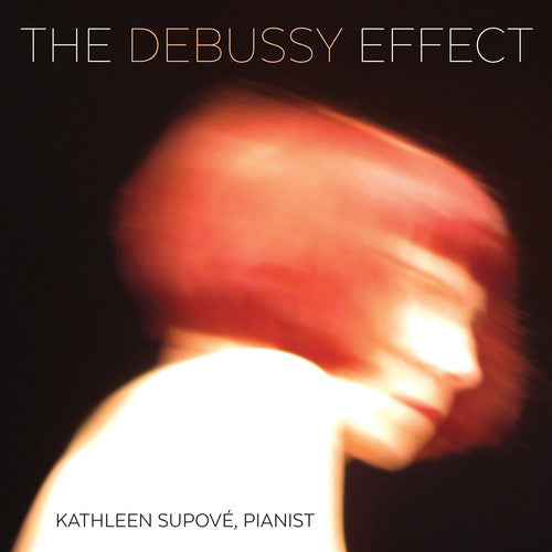 the album cover for Kathleen Supové - The Debussy Effect