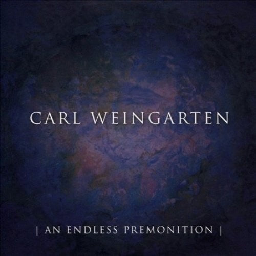 Weingarten,carl - An Endless Premonition - Music CD