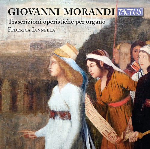 the album cover for Federica Iannella - Giovanni Morandi: Opera Trascriptions for Organ