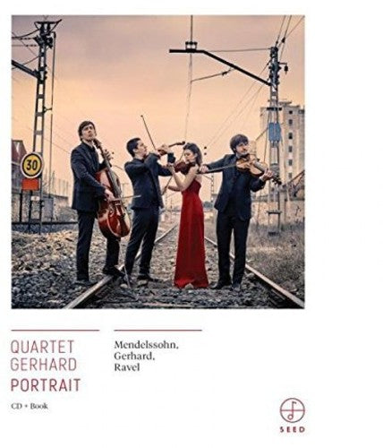 Quartet Gerhard - Portrait: Mendelssohn Ravel Gerhard Toldra - Music CD