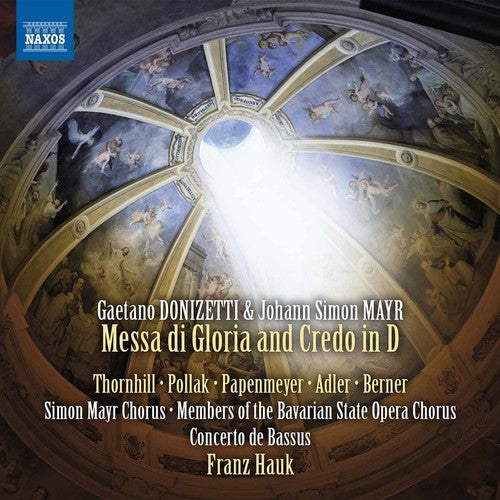 the album cover for Donizetti / Thornhill / Pollak - Gaetano Donizetti & Johann Simon Mayr: Messa di Gloria and Credo in D