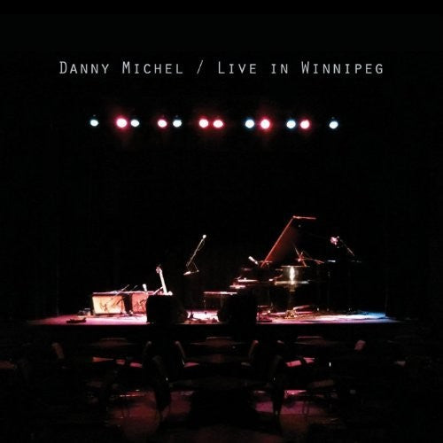 the album cover for Danny Michel - Live In Winnipeg