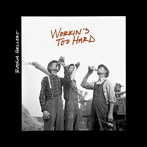 Gellert,rayna - Workin's Too Hard - Music CD