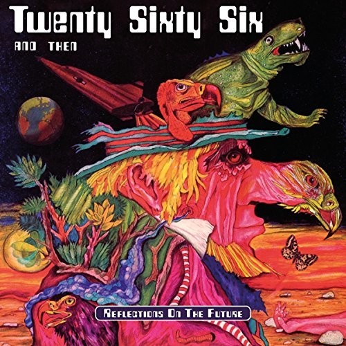 the album cover for Twenty Sixtysix And Then - Twenty Sixty Six and Then - Reflections on The Future