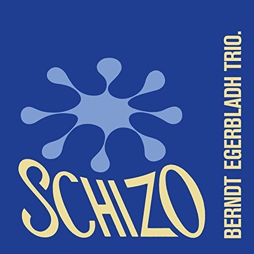 Berndt Egerbladh Trio - Schizo Vinyl Record