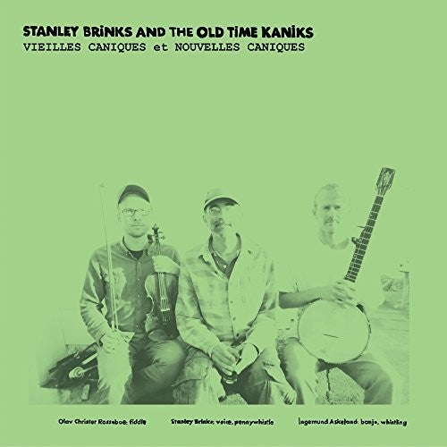 Brinks,stanley & Old Time Kaniks - Vieilles Caniques / Nouvelles Caniques - Music CD