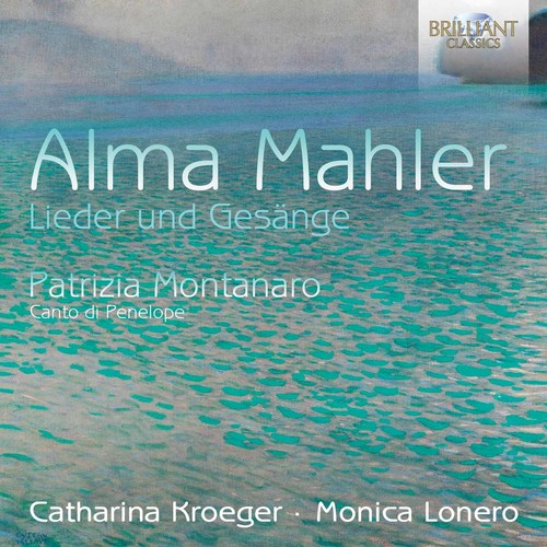 Mahler / Kroeger / Lonero - Alma Mahler: Lieder Und Gesange - Music CD