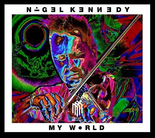 Kennedy / Kennedy / Robinson / Boyle / Czerwinsky - Nigel Kennedy: My World - Music CD
