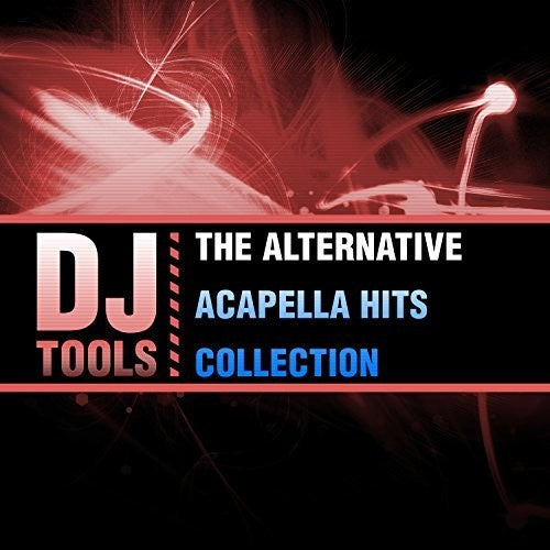 the album cover for Dj Tools - Alternative Acapella Hits Collection