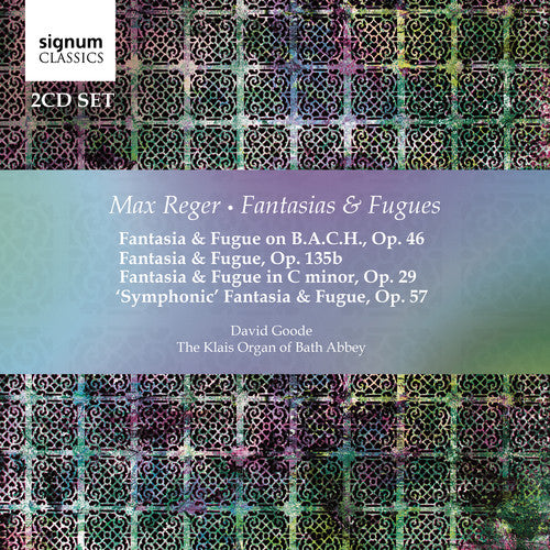 the album cover for David Goode - Max Reger: Fantasias & Fugues