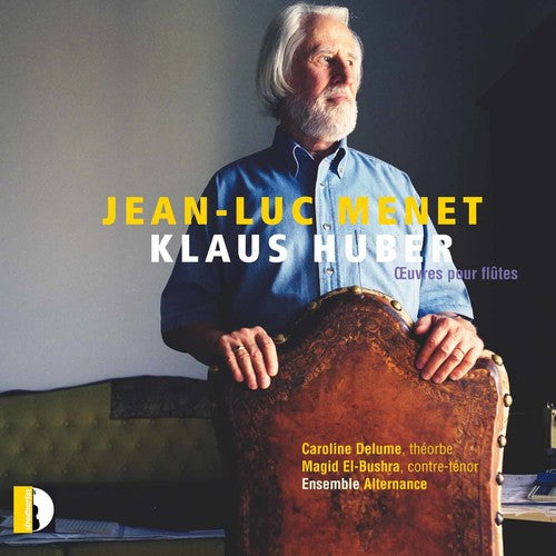 the album cover for Huber / Delume / Magid / Ensemble Alternance - Klaus Huber: CEuvres pour flutes