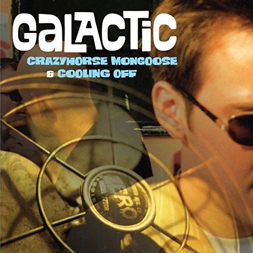 Galactic - Crazyhorse Mongoose /coolin Off - Music CD