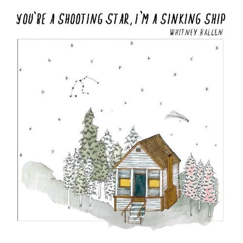 Ballen,whitney - You're A Shooting Star I'm A Sinking Ship - Music CD