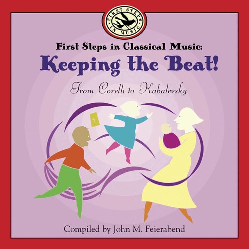the album cover for John Feierabend M - First Steps in Classical Music: Keeping the Beat