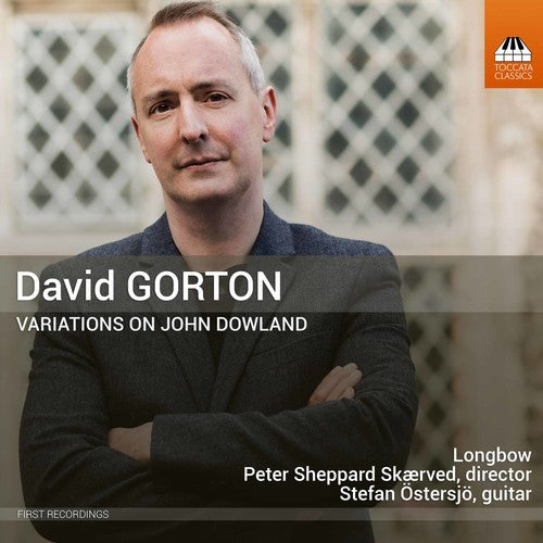 Gorton / Longbow / Ostersjo - David Gorton: Variations On John Dowland - Music CD