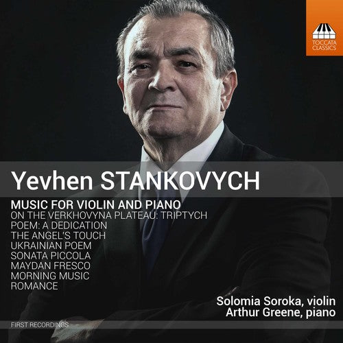 the album cover for Stankovych / Soroka / Greene - Yevhen Stankovych: Music for Violin & Piano