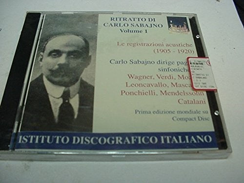 Wagner / Verdi / Mozart / Mendelssohn / Sabajno - Portrait Of Carlo Sabajno 1 - Music CD
