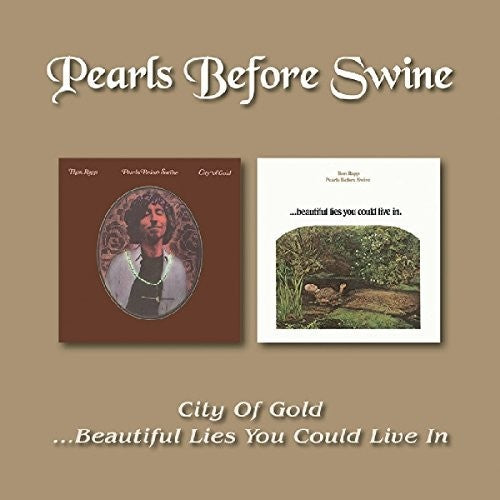 Pearls Before Swine - City Of Gold /beautiful Lies You Could Live In - Music CD