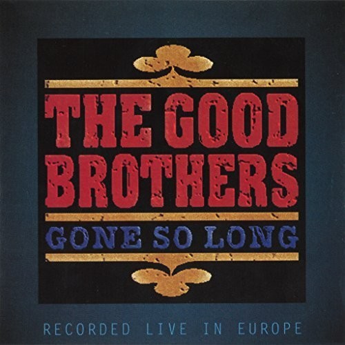 Good Brothers - Gone So Long - Music CD
