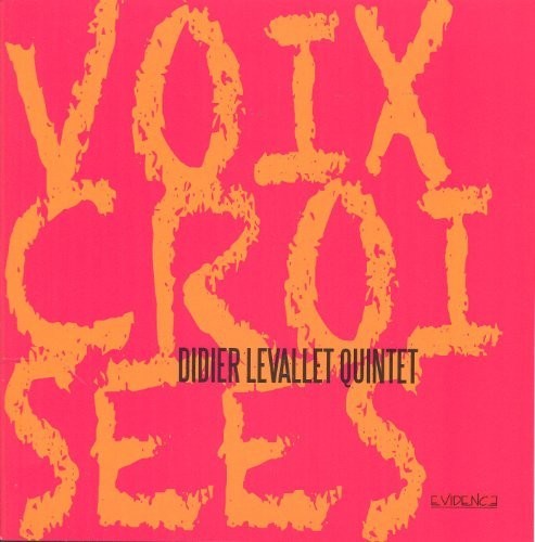 Didier Levallet Quintet - Voix Croisees - Music CD