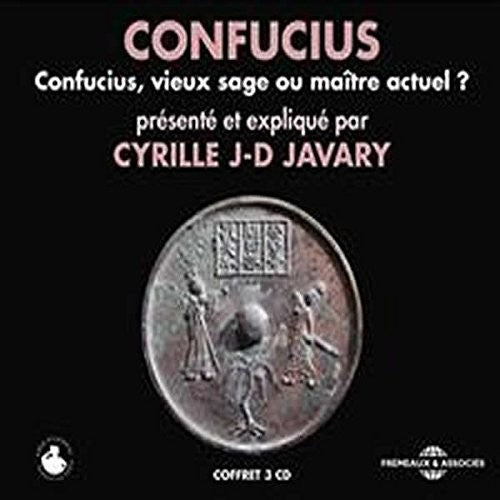 the album cover for Cyrille J-D Javary - Confucius, Vieux Sage Ou Maitre Actuel