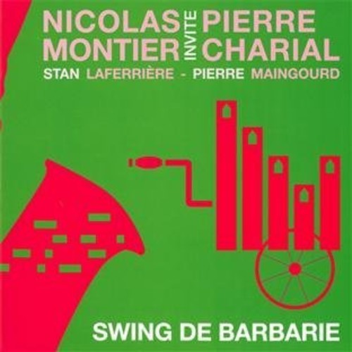 the album cover for Nicolas Montier Trio / Laferriere / Maingourd - Swing De Barbarie