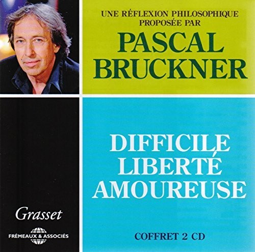 Bruckner,pascal - Difficile Liberte Amoureuse - Music CD