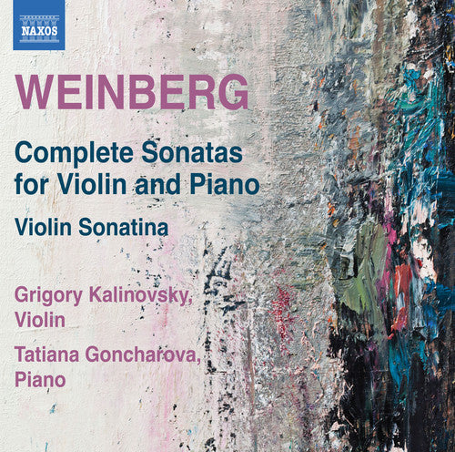 the album cover for Weinberg / Kalinovsky / Goncharova - Mieczyslaw Weinberg: Complete Sonatas for Violin & Piano