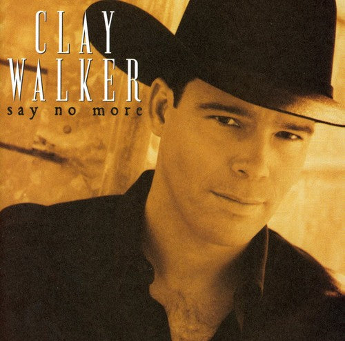 Walker,clay - Say No More - Music CD