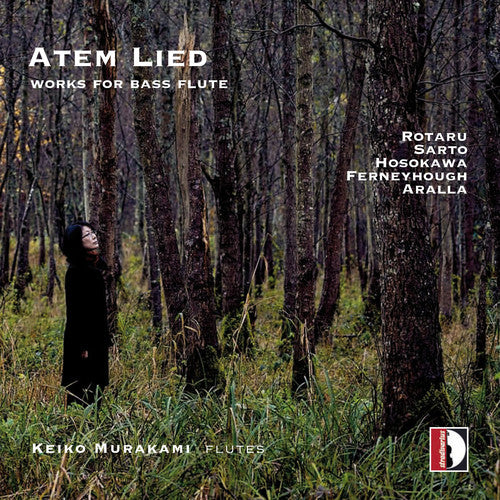 the album cover for Aralla / Ferneyhough / Hosokawa / Murakami - Atem Lied: Works for Flute