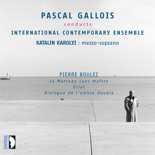 Boulez / Gallois / Karolyi - Pascal Gallois Conducts International Contemporary - Music CD