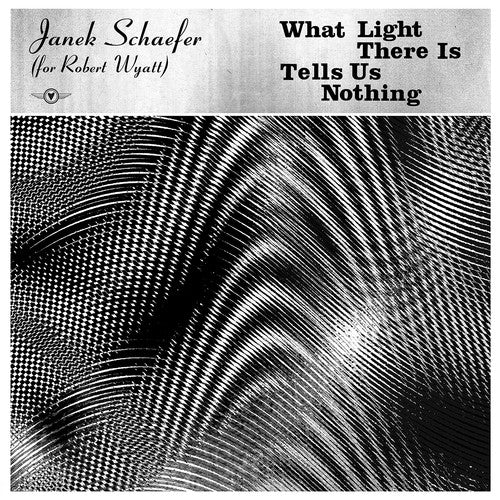 Schaefer,janek (for Robert Wyatt) - What Light There Is Tells Us Nothing - Music CD