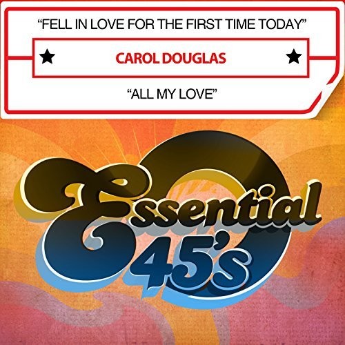 Douglas,carol - Fell In Love For The First Time Today / All My Lov - Music CD