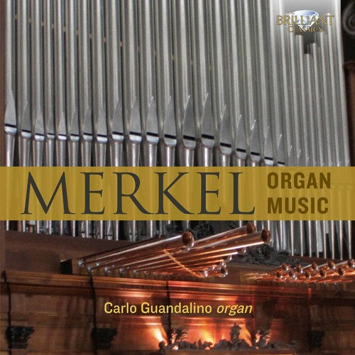 the album cover for Carlo Guandalino - Gustav Adolf Merkel: Organ Music