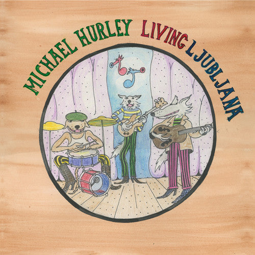 Michael Hurley - Living Ljubljana Vinyl Record