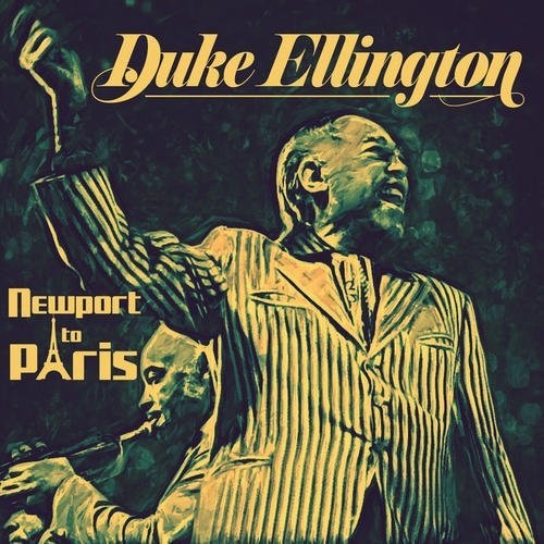 the album cover for Duke Ellington - Newport To Paris