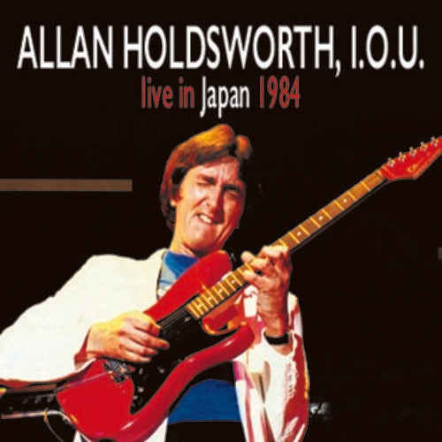 Holdsworth,allan / I.o.u. - Live In Japan 1984 - Music CD