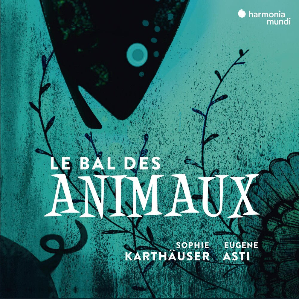 the album cover for Sophie Karthauser - Le Bal Des Animaux - Melodies On The Theme Of