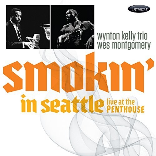 the album cover for Wes Montgomery / Wynton Kelly Trio - Smokin' In Seattle: Live At The Penthouse (1966)