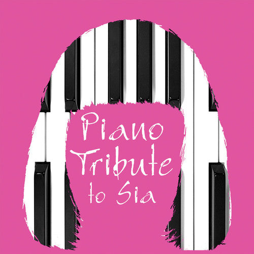Piano Tribute Players - Piano Tribute To Sia - Music CD