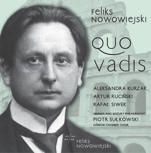 Nowowiejski / Kurzak / Rucinski / Szumski - Feliks Nowowiejski: Quo Vadis - Music CD
