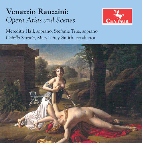 the album cover for Rauzzini / Hill / True / Savaria / Terey-Smith - Venazzio Rauzzini: Opera Arias & Scenes