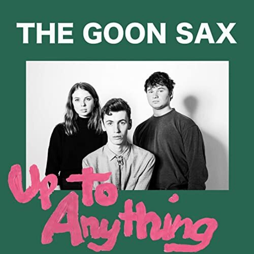 the album cover for The Goon Sax - Up To Anything