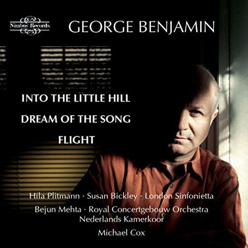 the album cover for Benjamin / Plitmann / Bickley / Mehta / Crimp - George Benjamin: Into the Little Hill